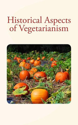 Historical Aspects Of Vegetarianism