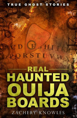 True Ghost Stories: Real Haunted Ouija Boards