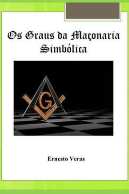 Os Graus Da Maçonaria Simbólica (Portuguese Edition)