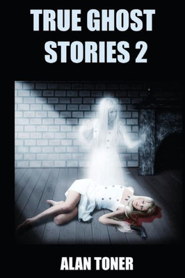 True Ghost Stories 2