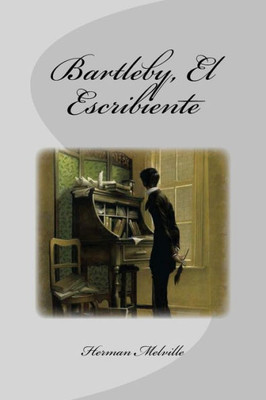 Bartleby, El Escribiente (Spanish Edition)