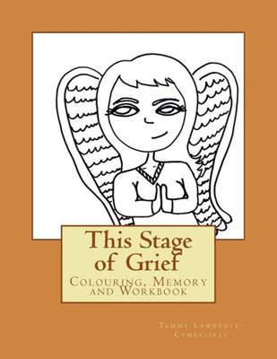 This Stage Of Grief: Colouring, Memory And Workbook