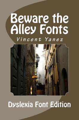 Beware The Alley Fonts (Dyslexic Font): Dyslexic Font Version Beware The Alley Fonts (Dyslexic Font): Dyslexic Font Version