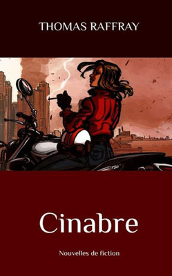 Cinabre: Nouvelles De Fiction (French Edition)