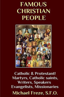 Famous Christian People: Catholic And Protestant Traditions