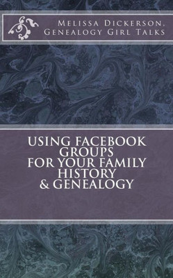 Using Facebook Groups For Your Family History & Genealogy