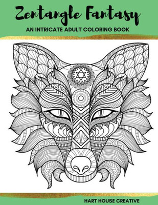 Zentangle Fantasy: An Intricate Adult Coloring Book