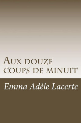 Aux Douze Coups De Minuit (French Edition)