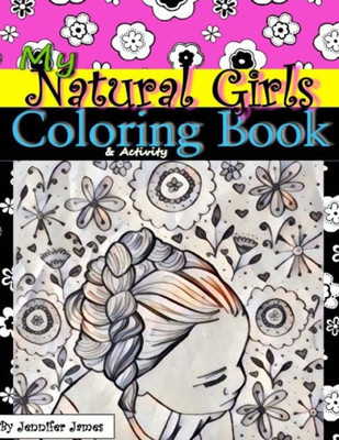My Natural Girls Coloring Book: Coloring & Activity Book