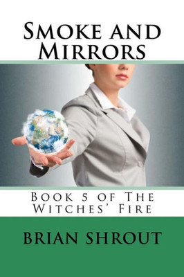 Smoke And Mirrors: Book 5 Of The Witches' Fire (Books Of The Witches' Fire)