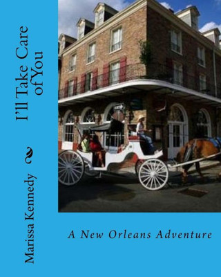 I'Ll Take Care Of You: A New Orleans Adventure (Eleanore And Matthew)