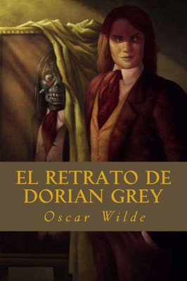 El Retrato De Dorian Grey (Spanish Edition)