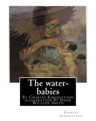 The Water-Babies, By Charles Kingsleyand Illustration By Jessie Willcox Smith(Children'S Novel): Jessie Willcox Smith (September 6, 1863 - May 3, ... The Golden Age Of American Illustration.