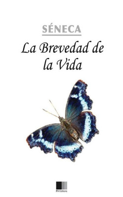 La Brevedad De La Vida (Spanish Edition)