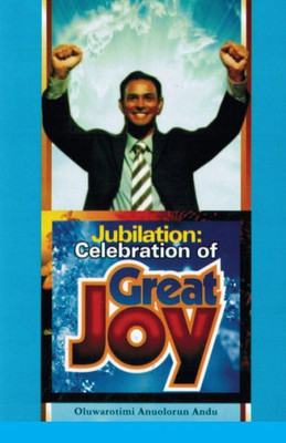 Jubilation: Celebration Of Great Joy