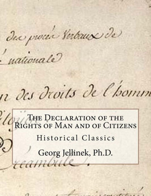 The Declaration Of The Rights Of Man And Of Citizens: Historical Classics