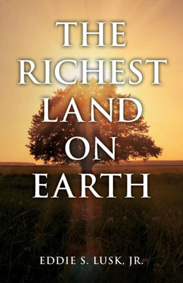 The Richest Land On Earth