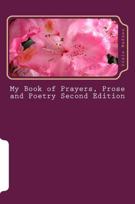 My Book Of Prayers, Prose And Poetry Second Edition