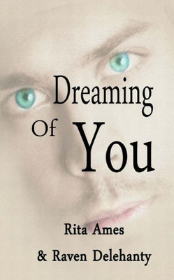 Dreaming Of You: Erotic Romance Collection Book 1 (Erotic Short Story Collections)