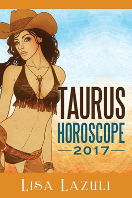 Taurus Horoscope 2017 (Astrology Horoscopes 2017)