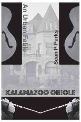 Kalamazoo Oriole: An Urban Fable