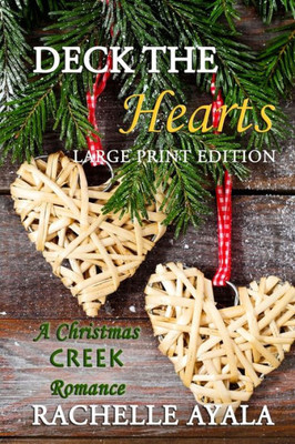 Deck The Hearts (Large Print Edition): A Holiday Love Story (Christmas Creek Romance)