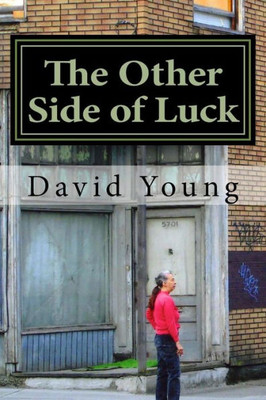 The Other Side Of Luck: A Collection Of Short Stories
