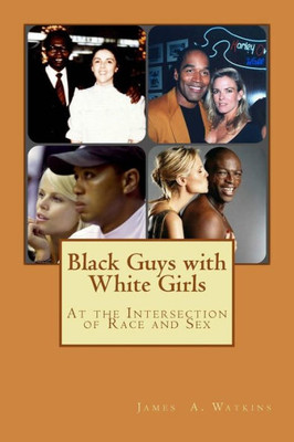 Black Guys With White Girls: At The Intersection Of Race And Sex