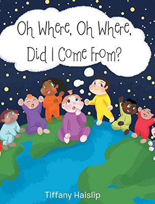 Oh Where, Oh Where, Did I Come From? - Hardcover