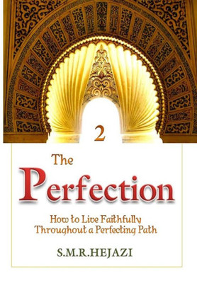 The Perfection (Book Two): How To Live Faithfully Throughout A Perfecting Path