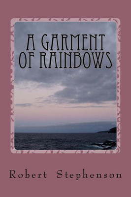 A Garment Of Rainbows