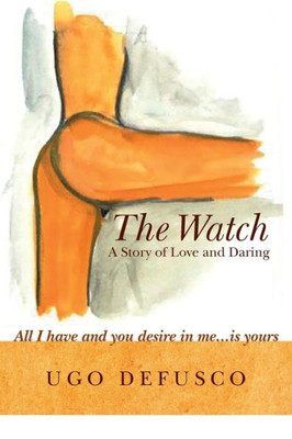The Watch: A Story Of Love And Daring