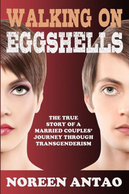 Walking On Eggshells: The True Story