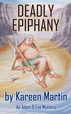 Deadly Epiphany (The Adam And Eve Mysteries)