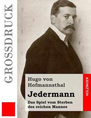 Jedermann (Großdruck): Das Spiel Vom Sterben Des Reichen Mannes (German Edition)
