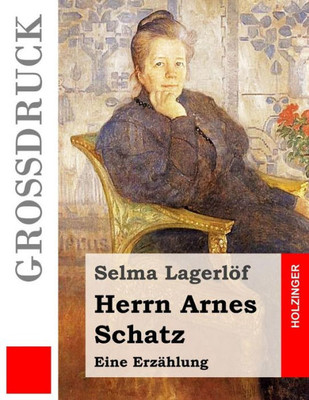 Herrn Arnes Schatz (Großdruck): Eine Erzahlung (German Edition)