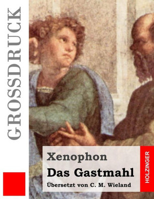 Das Gastmahl (Großdruck) (German Edition)