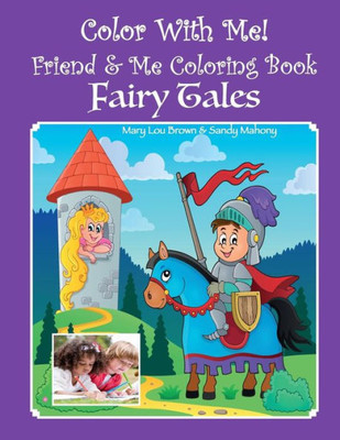 Color With Me! Friend & Me Coloring Book: Fairy Tales