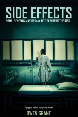 Side Effects: A Gripping Medical Conspiracy Thriller (Side Effects Series)