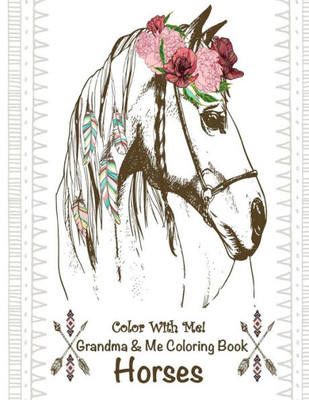 Color With Me! Grandma & Me Coloring Book: Horses