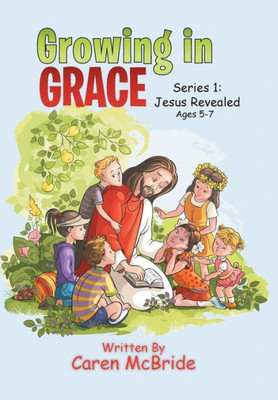 Growing In Grace: Series 1: Jesus Revealed