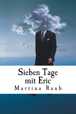 Sieben Tage Mit Eric (German Edition)