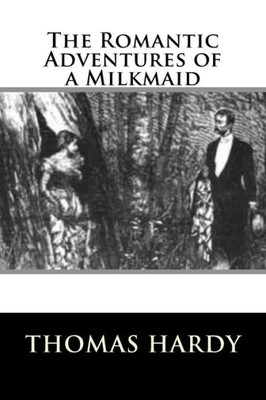 The Romantic Adventures Of A Milkmaid