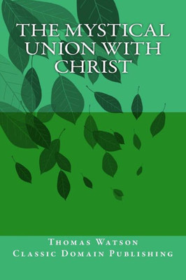 The Mystical Union With Christ