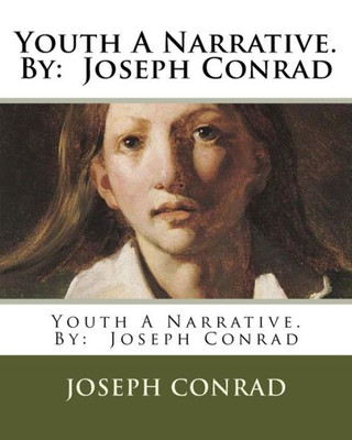 Youth A Narrative. By: Joseph Conrad