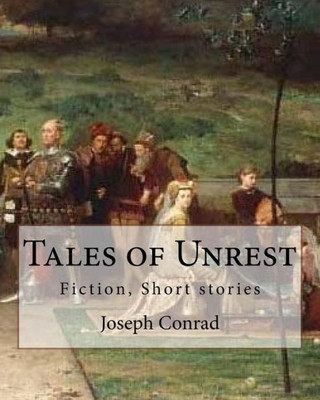 Tales Of Unrest , By Joseph Conrad: Fiction, Short Stories