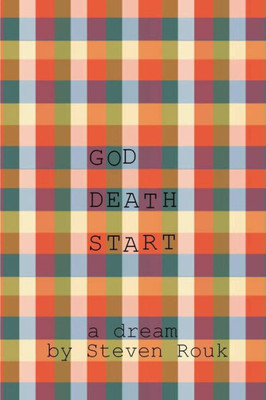 God Death Start: A Dream