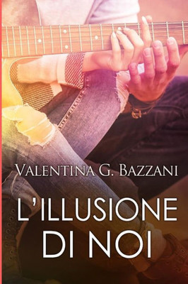 L'Illusione Di Noi (Italian Edition)