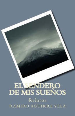 El Sendero De Mis Sueños (Spanish Edition)