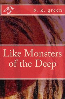 Like Monsters Of The Deep